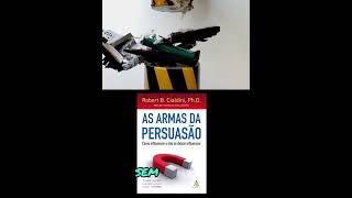 O poder da persuasão: Aprenda com o Best-Seller Armas da Persuasão  #persuasão  #psicologia