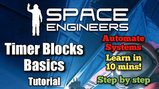 Timer Blocks Basics | Space Engineers