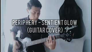 Periphery - Sentient Glow (Guitar Playthrough Cover) | Aan S