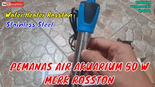 PENGHANGAT AIR KOLAM/AQUARIUM ROSSTON 50 WATT | Aquarium Water Heater Rosston Stainless Steel RS 50W