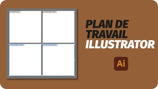 COMPRENDRE LE PLAN DE TRAVAIL SUR ILLUSTRATOR