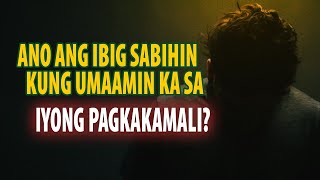 ANO ANG IBIG SABIHIN KUNG UMAAMIN KA SA IYONG PAGKAKAMALI?