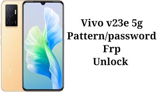 Vivo V23e Pattern/Password Aur Frp Unlock/ Vivo V23e  Unlock Without Pc