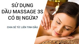 Sử dụng dầu massage 3S có bị ngứa?