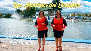 LAS ALONDRAS DEL ECUADOR - CARNAVALITO DE GUARANDA (Video Official)