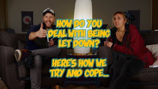 Been let down? Deal with it!