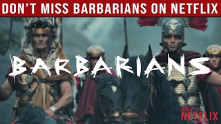 When is Barbarians coming to Netflix? Release date, cast, plot