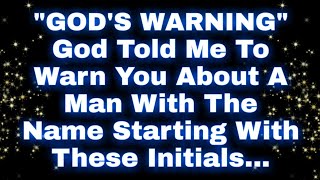 God's Warning" God Told Me To Warn You About A Man With The Name Starting✝️ Jesus Says💌#jesusmessage