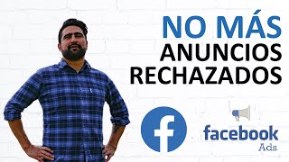 ¿Por qué mis anuncios son rechazados?¿Cuáles son las Políticas de publicidad en Facebook Ads?