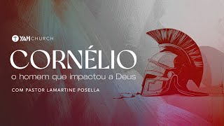 CORNÉLIO - O HOMEM QUE IMPACTOU A DEUS - Ao Vivo - Lamartine Posella