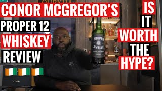 CONOR MCGREGOR PROPER 12 TWELVE WHISKEY REVIEW. IS IT AS BAD AS YOU THINK?