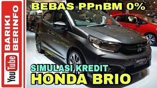 Simulasi Kredit New Honda Brio | Bebas PPnBM 0% | Wilayah Jakarta, Banten, Jawa Barat*