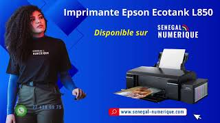 Imprimante Epson EcoTank L850 (6 couleurs) dispo sur Sénégal Numérique