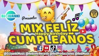 ▶️ FELÍZ 🎉 CUMPLEAÑOS 🤗🎶 - MIX DE MUSICA PARA CELEBRAR ONOMÁSTICO  - DJ JUANKI.