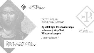 Sympozjum: Apostoł Ojca Przedwiecznego w formacji Wspólnot Wieczernikowych