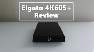 Elgato 4K60S+ Review