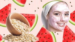 Oats and Watermelon Face Pack With 100% Results (skin care @Tips & Knowledge )