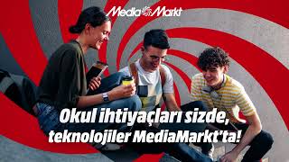 Okul ihtiyaçları sizde, teknolojileri MediaMarkt’ta!