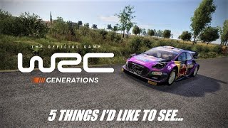 WRC Generations - 5 Things in 5 Minutes I'd Like to See