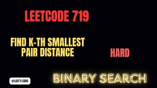 719. Find K-th Smallest Pair Distance | Binary search | Sorting | Bucket Sort | Two pointer | Hard