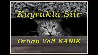 Kuyruklu Şiir - Orhan Veli KANIK (ustaya saygıyla)