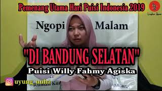 BACA PUISI | Willy Fahmy Agiska | DI BANDUNG SELATAN | Uyung Nuha | Lingkar Jenar