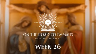 On the Road to Emmaus | Week 26 | Make Sign of Cross as you pass a Tabernacle | December 10 to 16