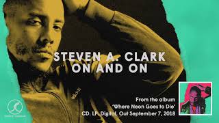 Steven A. Clark - On and On (Official Audio)