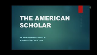 THE AMERICAN SCHOLAR BY EMERSON SUMMARY AND ANALYSIS