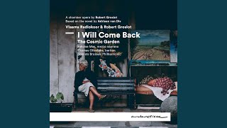 I Will Come Back: The Cosmic Garden