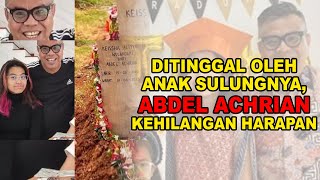 CING ABDEL KEHILANGAN HARAPAN, SETELAH ANAKNYA MENIGGAL DUNIA