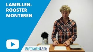 Hoe monteer ik een LAMELLENROOSTER? | Ventilatieland.nl