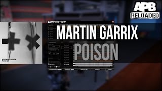 Martin Garrix - Poison | APB Reloaded