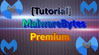 MALWAREBYTES ANTI-MALWARE PREMIUM PARA SIEMPRE 2017 | FUNCIONA 100%[DESACTUALIZADO]