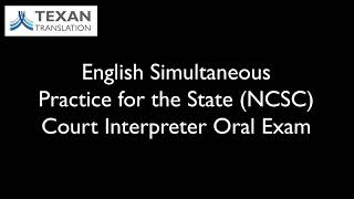 English Simultaneous Practice for the State Court Interpreter Oral Exam