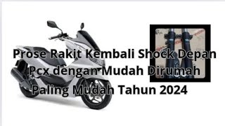 Cara Rakit Shock Depan Pcx Dengan Mudah 2024