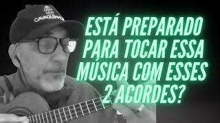 Você Está Preparado Para Tocar Essa Música Com Apenas Esses 2 Acordes no Cavaquinho? -Prof Damiro