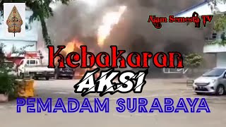 KEBAKARAN !!! Aksi Pemadam Surabaya || Alam Semesta TV