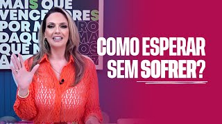 ESPERAR OU SOFRER ESPERANDO? | FERNANDA HERNANDES