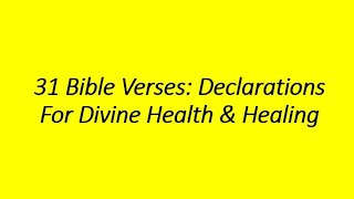 31 Powerful Declarations for Divine Health & Healing