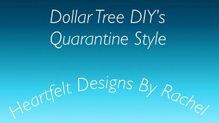 Dollar Tree DIY’s | Quarantine 2020