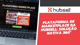 Plataforma de marketplace da Hubsell: solução nativa 360° | Hubsell