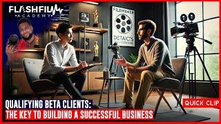 Qualifying Beta Clients: The Key to Building a Successful Business