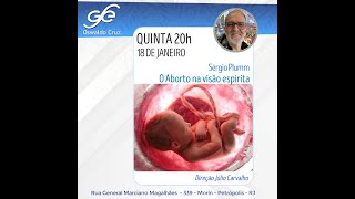 Palestra: O Aborto na visão espírita - 18/01/2024 - Sérgio Plum