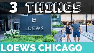 FAMILY FRIENDLY HOTEL CHICAGO  ||  LOEWS CHICAGO  ||  Chicago With Kids  ||  Family Friendly Chicago