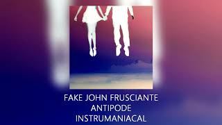 Fake John Frusciante - Antipode - Instrumaniacal