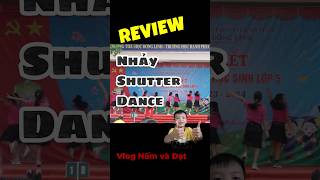 Nhảy Shutter Dance cực cool. [REVIEW CẢM XÚC 5]