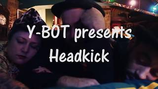 Y-BOT presents Head Kick II Tuesday 18 February 2020