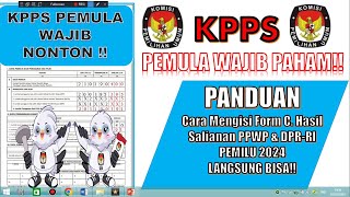 KPPS PEMULA WAJIB NONTON !! PANDUAN KPPS CARA MENGISI FORM C.  HASIL SALINAN DPR-RI PEMILU 2024