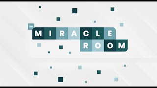 The Miracle Room January